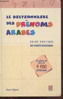 Le dictionnaire des prénoms arabes (4700) - Guide pratique des parents musulmans