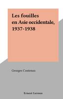 Les fouilles en Asie occidentale, 1937-1938