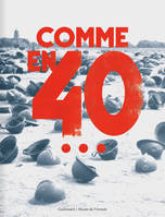 Comme en 40..., [exposition comme en 40... organisée par le musée de l'armée du 1er avril au 26 juillet 2020]