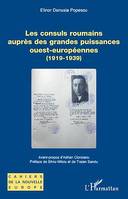 Les consuls roumains auprès des grandes puissances ouest-européennes, (1919-1939)