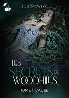 Les secrets de Woodhills, 1, L'aube, Tome 1 : l'aube