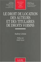 le droit de location des auteurs et des titulaires de droits voisins