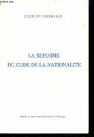 Réforme du code de la nationalité (Études et documents du Club de l'horloge)