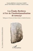 Les Études Berbères à l'ère de l'institutionnalisation de tamaziyt, Mélanges en l'honneur de Salem Chaker et Abdellah Bounfour
