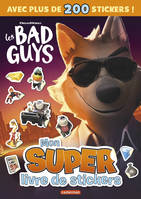 Les bad guys - Mon super livre de sticker