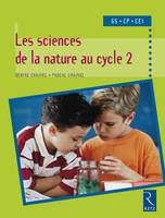 Sciences de la nature au cycle 2, GS - CP - CE1