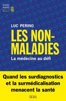 Les Non-Maladies, La médecine au défi