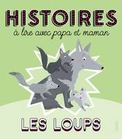 Histoires à lire avec papa et maman Histoires à lire avec papa et maman - Les loups