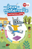 Mes jeux de maternelle en autocollants : GS vers CP, 5-6 ans