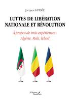 Luttes de libération nationale et révolution, À propos de trois expériences : Algérie, Mali, Tchad