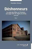 Déshonneurs, Le camp des Milles en Provence, une page noire du régime de Vichy 1939-1945 Récit