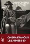 D'un cinema a l'autre cinema francais, notes sur le cinéma français des années cinquante