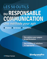 Les 50 outils du responsable communication, S'initier - Se former - S'améliorer