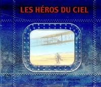 HEROS DU CIEL (LES), la fabuleuse histoire de l'aviation