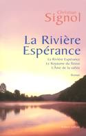 La rivière espérance - Trilogie, La rivière espérance, Le royaume du fleuve, L'âme de la vallée