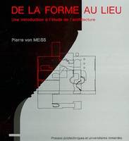 De la forme au lieu, une introduction à l'étude de l'architecture