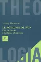 ROYAUME DE PAIX. UNE INIT, une initiation à l'éthique chrétienne