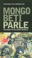 Mongo Beti parle, testament d'un esprit libre