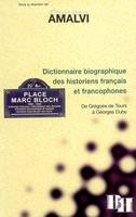 Dictionnaire biographique des historiens français, de Grégoire de Tours à Georges Duby