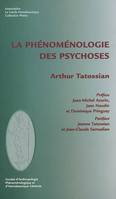 LA PHENOMENOLOGIE DES PSYCHOSES