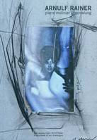 ARNULF RAINER - PIERRE MOLINIER UBERMALUNG, [exposition, Paris, Galerie Christophe Gaillard, juin-juillet 2010]