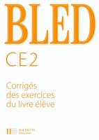 Bled CE2 - Corrigés - Ed.2008, led CE2 : corrigés des exercices du livre de l'élève