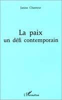 La paix un défi contemporain, un défi contemporain