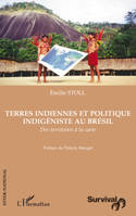 TERRES INDIENNES ET POLITIQUE INDIGENISTE AU BRESIL - DES TERRITOIRES A LA CARTE, Des territoires à la carte