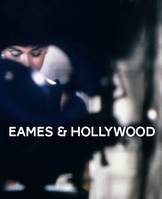 Eames et Hollywood