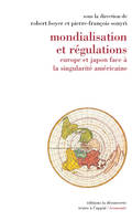 Mondialisation et régulations, Europe et Japon face à la singularité américaine