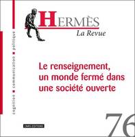 Hermès 76 - Le renseignement : un monde fermé dans une société ouverte