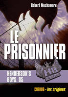 HB Henderson's boys, 5, Henderson's Boys (Tome 5) - Le Prisonnier, Le prisonnier