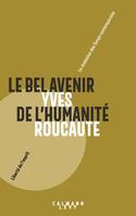 Le bel avenir de l'humanité / la révolution des temps contemporains, La révolution des Temps contemporains