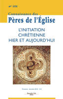 Connaissance des Pères de l'Eglise n°152, L'initiation chrétienne hier et aujourd'hui