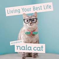 Living Your Best Life According to Nala Cat /anglais