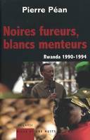 Noires fureurs, blancs menteurs, Rwanda 1990/1994