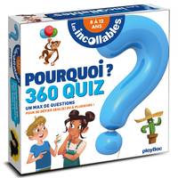 Les incollables / pourquoi ? 360 quiz, 8 à 12 ans