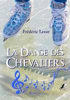 La Danse des Chevaliers, Roman