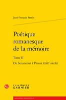 Poétique romanesque de la mémoire avant Proust, 2, Poétique romanesque de la mémoire, De Senancour à Proust (XIXe siècle)