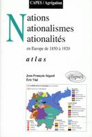 Nations, nationalisme et nationalités en Europe de 1850 à 1920 - Atlas, atlas