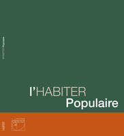 L'habiter populaire, Histoires, formes, mémoires