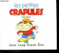 Les petites crapules., Les petites crapules : jean-loup casse-cou