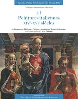 3, Peintures italiennes, XIVe-XVIe siècles