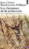 Les Chamanes de la préhistoire. Transe et magie dans les grottes ornées. Texte intégral, polémique e, transe et magie dans les grottes ornées