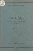 L'Algérie : un siècle de colonisation française, 2 cartes et 52 photographies