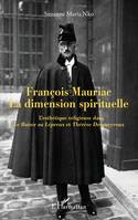 François Mauriac La dimension spirituelle, L'esthétique religieuse dans Le Baiser au Lépreux et Thérèse Desqueyroux