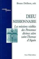 Dieu missionnaire, Les missions visibles des personnes divines selon saint Thomas d'Aquin