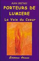 Porteurs de Lumière - La voie du cœur, la voix du coeur