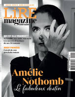 Lire Magazine Littéraire HS N°37 : HS Anniversaire spécial Amélie Nothomb - Juillet 2022, Amélie Nothomb - Le fabuleux destin