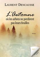 L'automne où les arbres ne perdirent pas leurs feuilles, Un roman à suspense au coeur de la Seconde Guerre mondiale